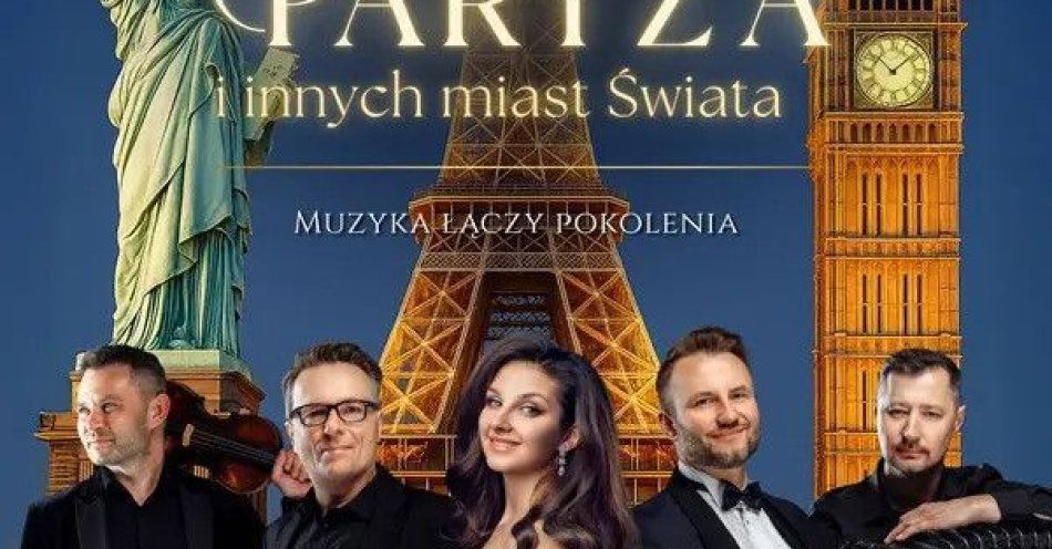 zdjęcie: Muzyka Paryża i innych miast Świata w Pile! / kupbilecik24.pl / Muzyka Paryża i innych miast Świata w Pile!