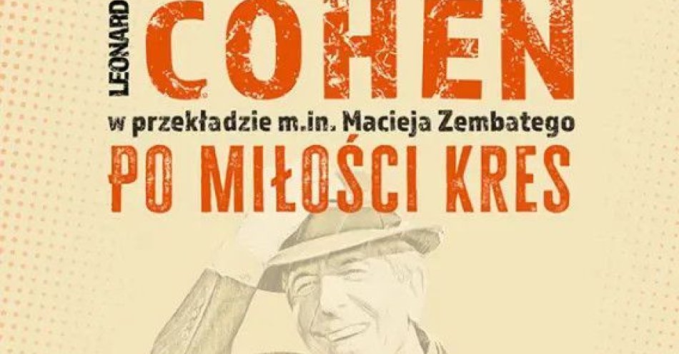 zdjęcie: Cohen - Po miłości kres. Śpiewa Artur Żmijewski / kupbilecik24.pl / Cohen - Po miłości kres. Śpiewa Artur Żmijewski