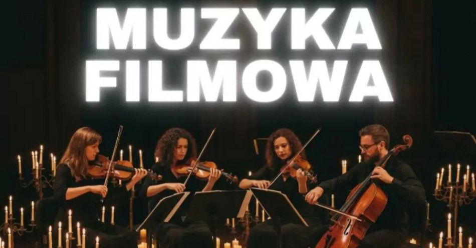 zdjęcie: Muzyka filmowa: kwartet smyczkowy w blasku tysiąca świec / kupbilecik24.pl / Muzyka filmowa: kwartet smyczkowy w blasku tysiąca świec