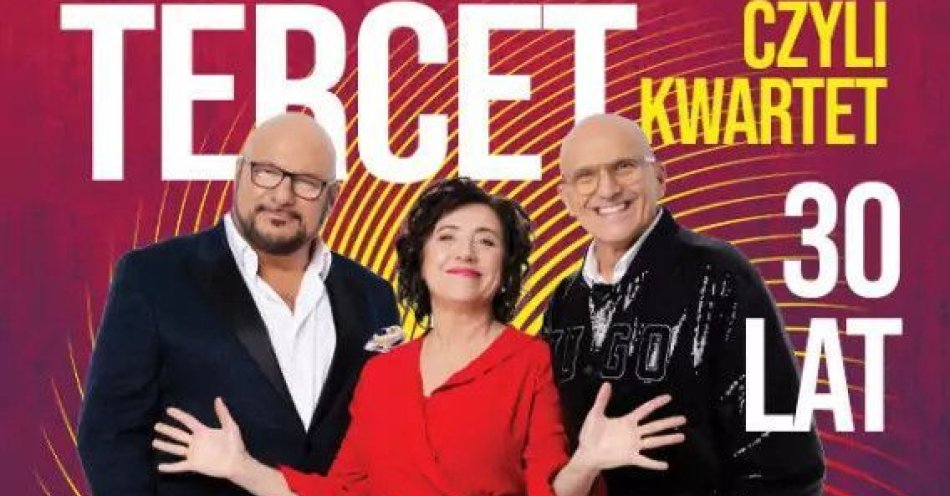 zdjęcie: Tercet czyli kwartet / kupbilecik24.pl / Tercet czyli kwartet