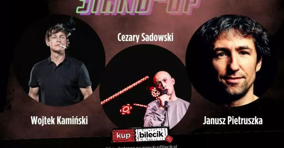 zdjęcie: Janusz Pietruszka, Wojtek Kamiński, Cezary Sadowski / kupbilecik24.pl / Janusz Pietruszka, Wojtek Kamiński, Cezary Sadowski