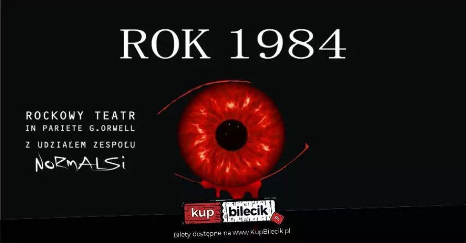 zdjęcie: Rok 1984 Rockowy Teatr / kupbilecik24.pl / Rok 1984 Rockowy Teatr