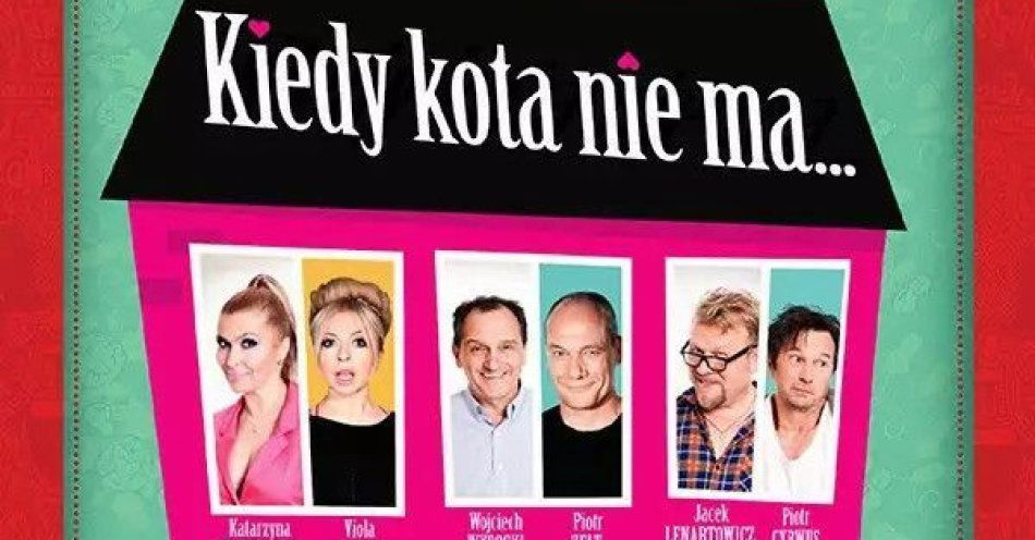 zdjęcie: Kiedy kota nie ma / kupbilecik24.pl / Kiedy kota nie ma