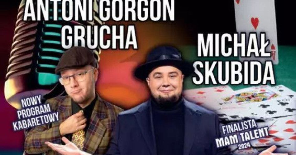 zdjęcie: Magiczny wieczór kabaretowy - Michał Skubida i Antoni Gorgoń Grucha / kupbilecik24.pl / Magiczny wieczór kabaretowy - Michał Skubida i Antoni Gorgoń Grucha