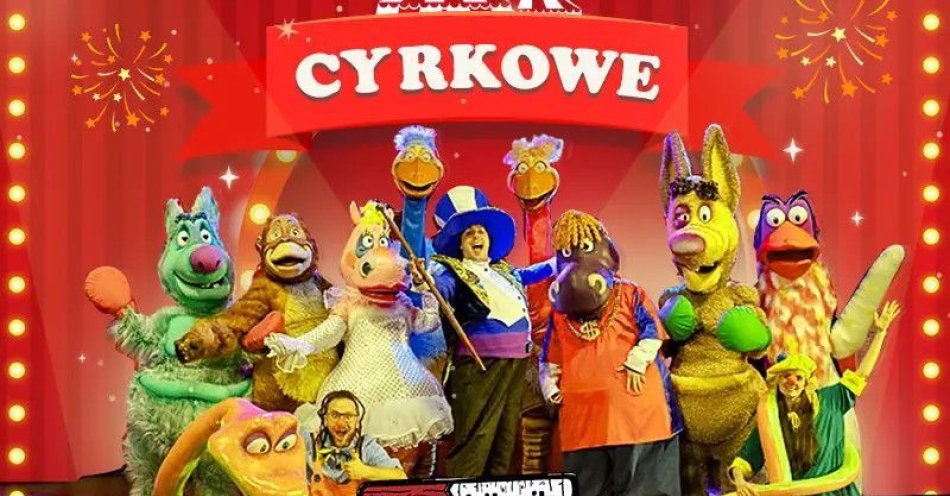 zdjęcie: Teatralne Widowisko Cyrkowe dla dzieci / kupbilecik24.pl / Teatralne Widowisko Cyrkowe dla dzieci