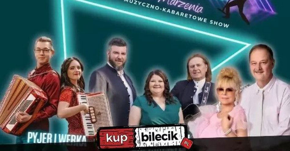 zdjęcie: Szlagierowe Marzenia- Muzyczno-kabaretowe SHOW / kupbilecik24.pl / Szlagierowe Marzenia- Muzyczno-kabaretowe SHOW