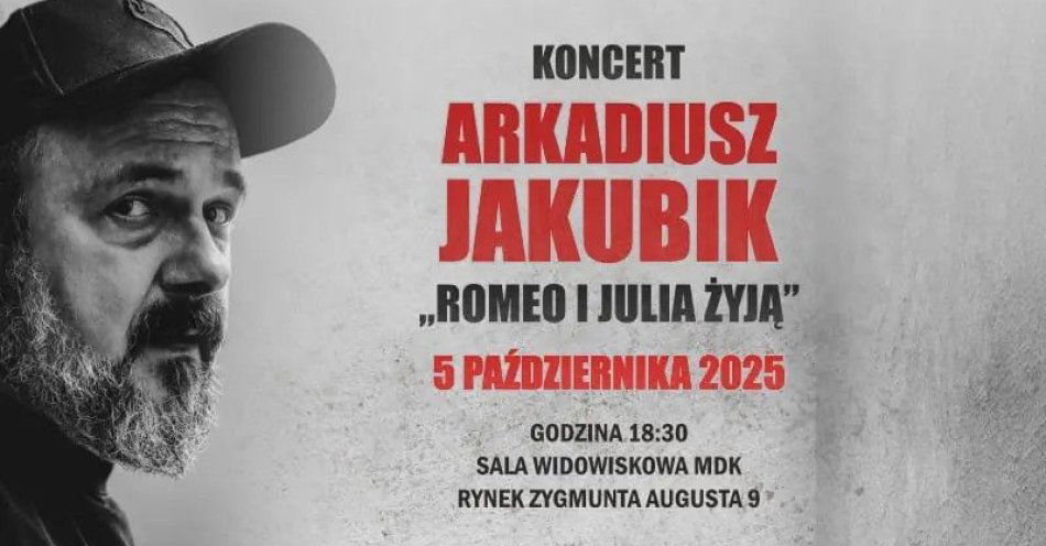 zdjęcie: Romeo i Julia żyją - koncert Arkadiusza Jakubika / kupbilecik24.pl / Romeo i Julia żyją - koncert Arkadiusza Jakubika