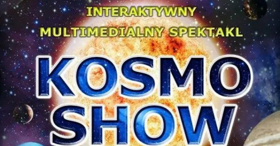 zdjęcie: Kosmo Show / kupbilecik24.pl / KOSMO SHOW