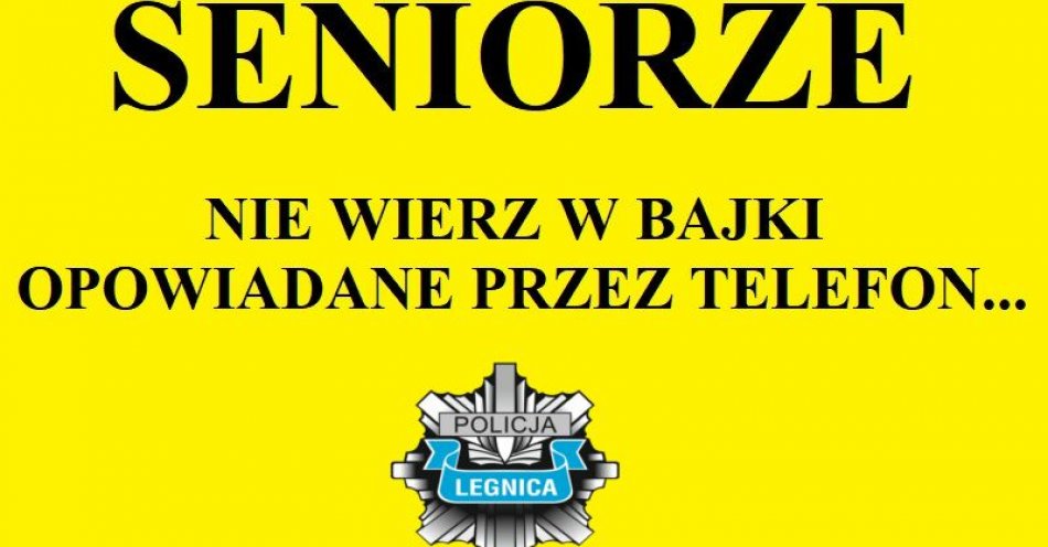 zdjęcie: Seniorze nigdy nie oddawaj pieniędzy oszustom / fot. KMP w Legnicy