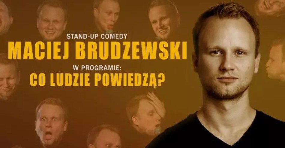 zdjęcie: Maciej Brudzewski w nowym programie Co ludzie powiedzą / kupbilecik24.pl / Maciej Brudzewski w nowym programie