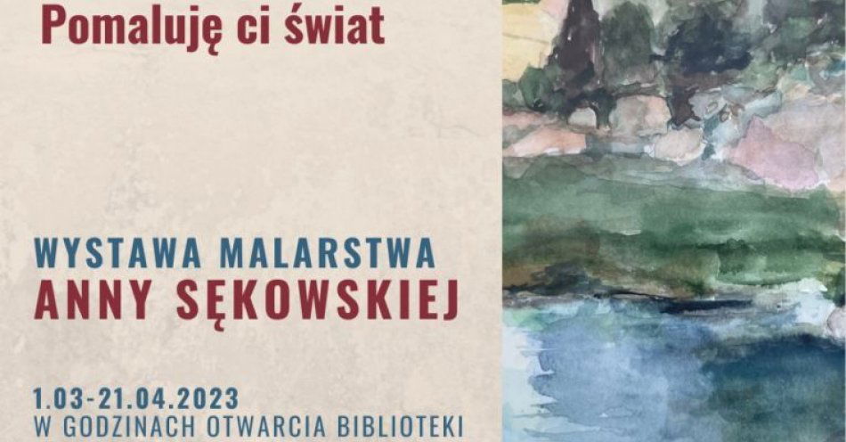 zdjęcie: Wystawa malarstwa Anny Sękowskiej / fot. nadesłane