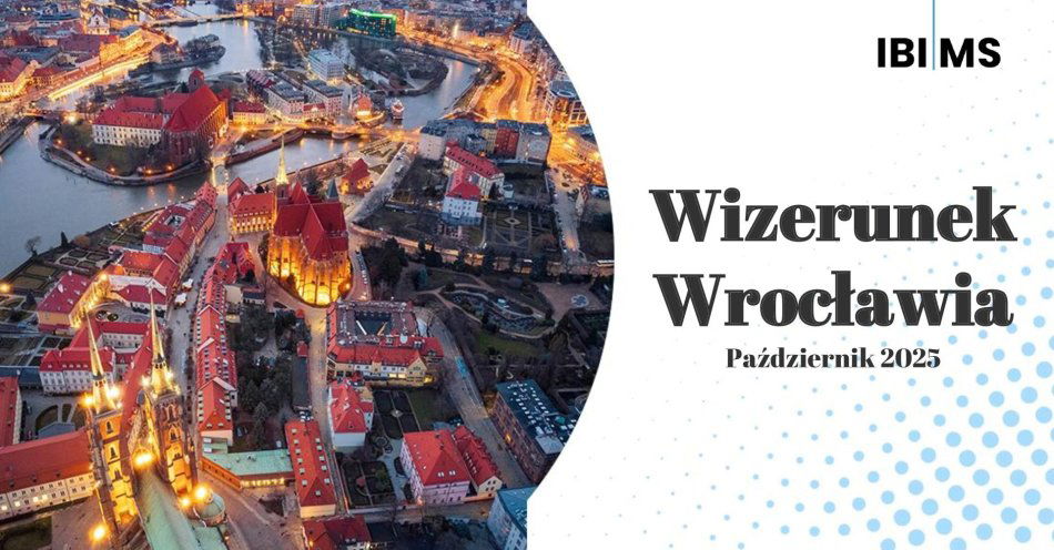 zdjęcie: Wrocław - badania wizerunku miasta wśród Polaków - październik 2025 / fot. nadesłane
