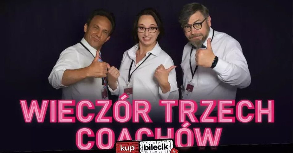 zdjęcie: Wieczór Trzech Coachów / kupbilecik24.pl / 