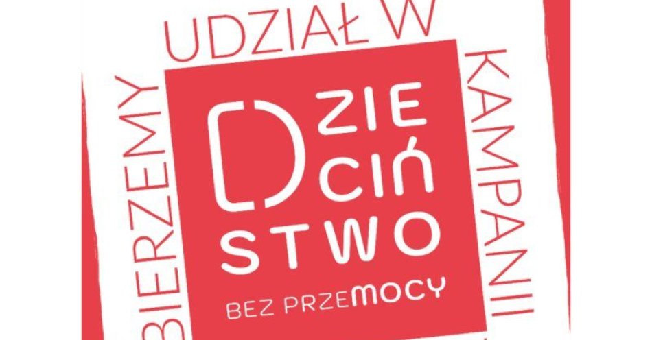 zdjęcie: Kampania Dzieciństwo bez Przemocy / fot. UM Grudziądz