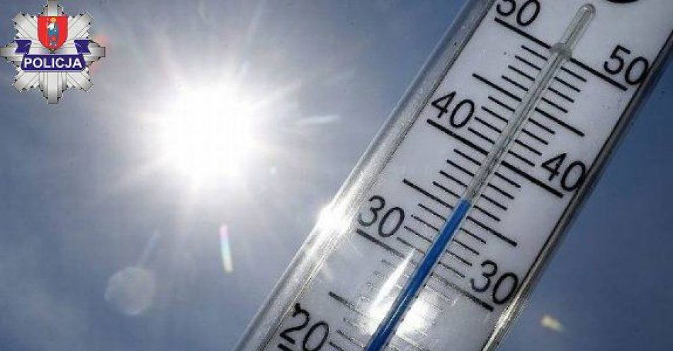 zdjęcie: Uwaga na wysokie temperatury / fot. KMP Zamość