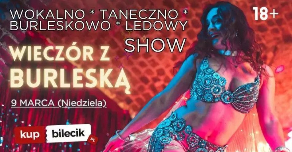 zdjęcie: Wokalno taneczno burleskowo ledowe Show / kupbilecik24.pl / Wokalno taneczno burleskowo ledowe Show