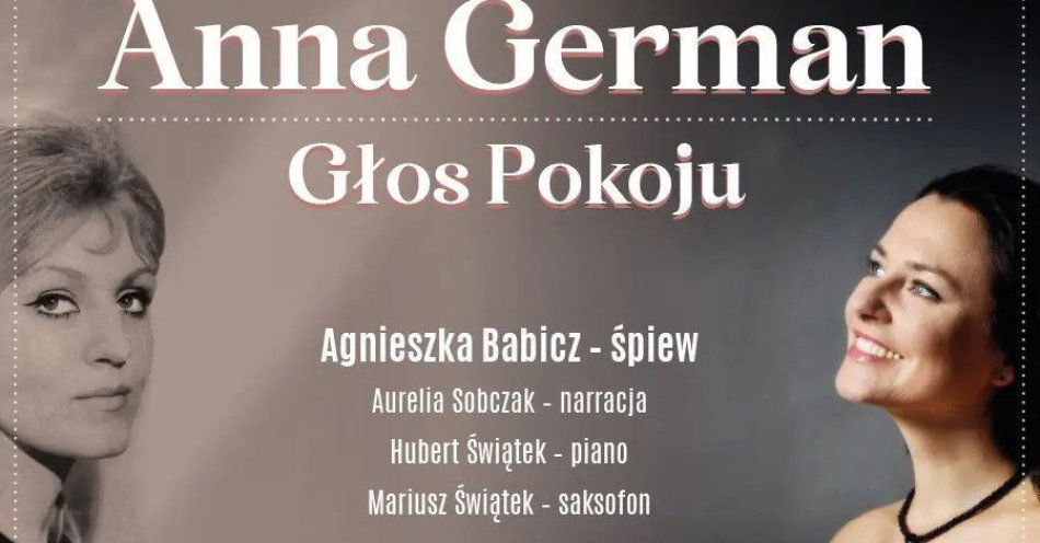 zdjęcie: Anna German - Głos Pokoju / kupbilecik24.pl /