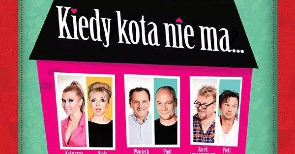 zdjęcie: Kiedy kota nie ma / kupbilecik24.pl / Kiedy kota nie ma