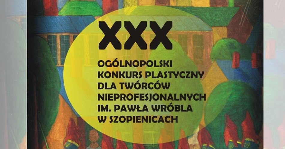 zdjęcie: Ogólnopolski Konkurs Plastyczny dla Twórców Nieprofesjonalnych im. Pawła Wróbla / mdk.katowice.pl