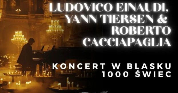 Koncert przy świecach - Ludovico Einaudi, Yann Tiersen and Roberto Cacciapaglia