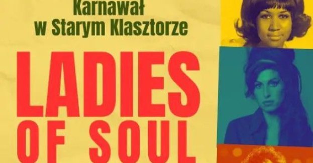 LADIES OF SOUL - przeboje muzyki soul/blues/r&b w Starym Klasztorze!