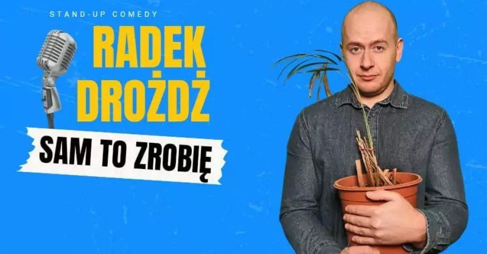 zdjęcie: Sam to zrobię / kupbilecik24.pl / Sam to zrobię - II termin
