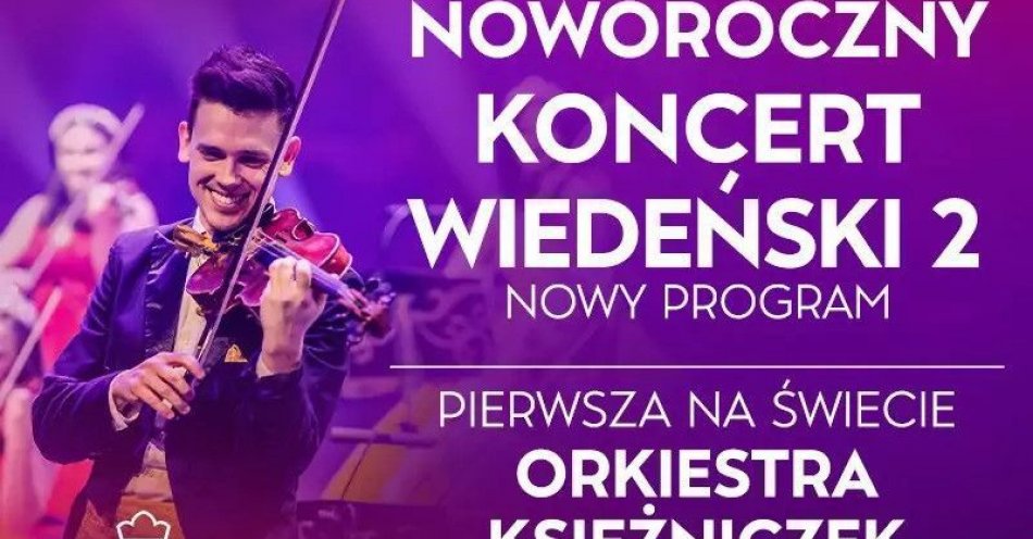 zdjęcie: Koncert Wiedeński  2 - nowy program - pierwsza na świecie orkiestra księżniczek Tomczyk Art / kupbilecik24.pl / KONCERT WIEDEŃSKI  2 - NOWY PROGRAM - PIERWSZA NA ŚWIECIE ORKIESTRA KSIĘŻNICZEK TOMCZYK ART