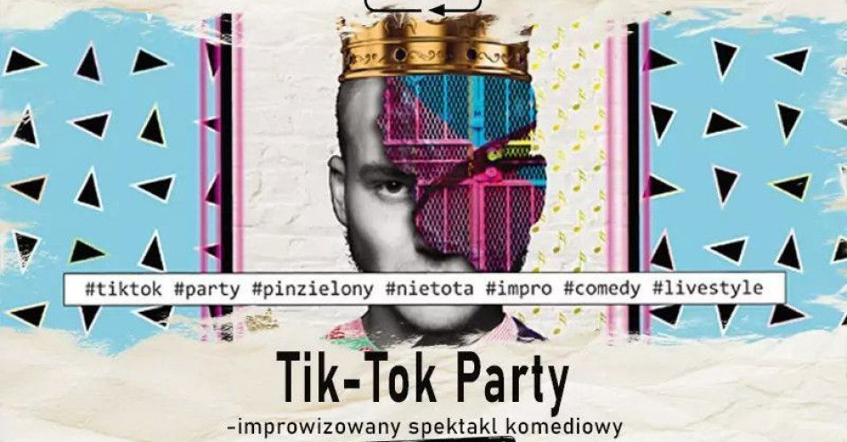 zdjęcie: Tik-Tok Party - improwizowany spektakl komediowy / kupbilecik24.pl / Tik-Tok Party - improwizowany spektakl komediowy