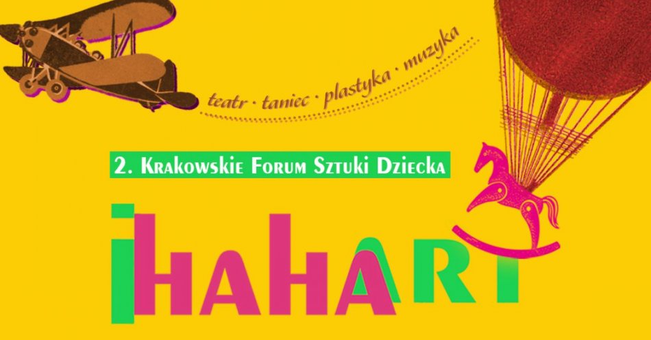 zdjęcie: II Krakowskie Forum Sztuki Dziecka IhahaArt – Z tego się nie wyrasta / fot. nadesłane
