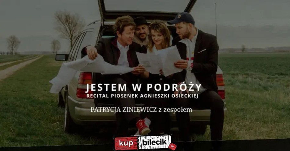 zdjęcie: Jestem w Podróży. Koncert piosenek Agnieszki Osieckiej / kupbilecik24.pl / Jestem w Podróży. Koncert piosenek Agnieszki Osieckiej