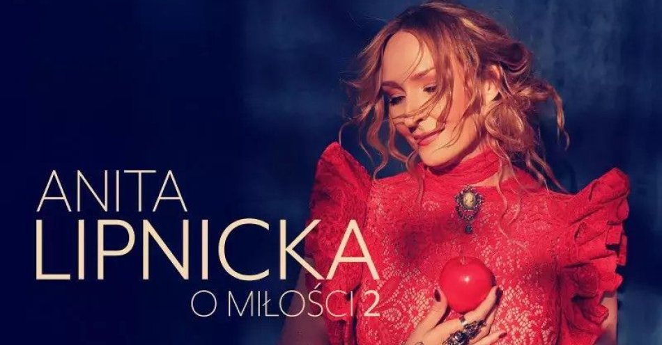 zdjęcie: Anita Lipnicka - O miłości 2 / kupbilecik24.pl / Anita Lipnicka - O miłości 2