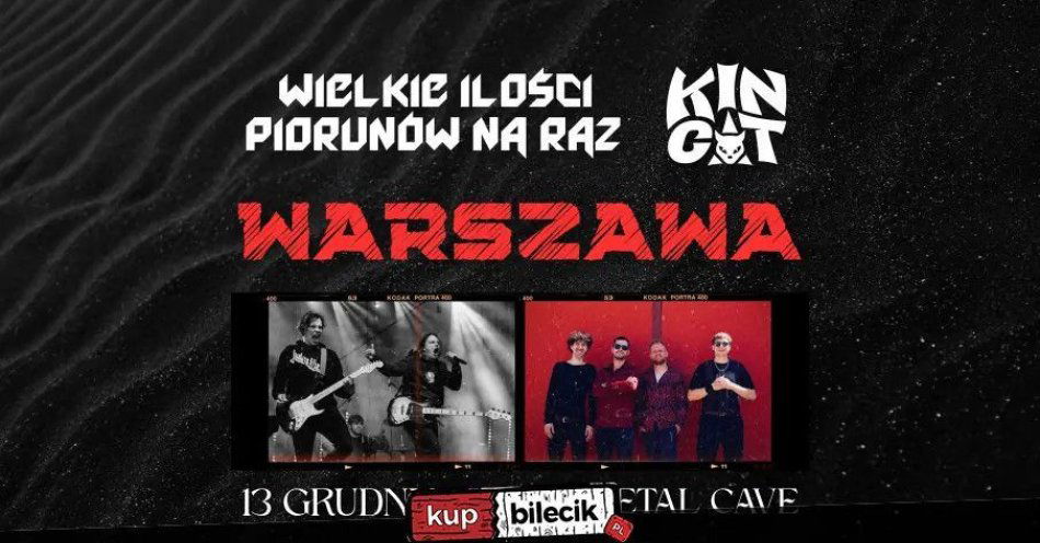 zdjęcie: WIELKIE ILOŚCI PIORUNÓW NA RAZ + KIN CAT + TBA Warszawa METAL CAVE 13.12.2025 / kupbilecik24.pl / WIELKIE ILOŚCI PIORUNÓW NA RAZ + KIN CAT + TBA // Warszawa METAL CAVE // 13.12.2025