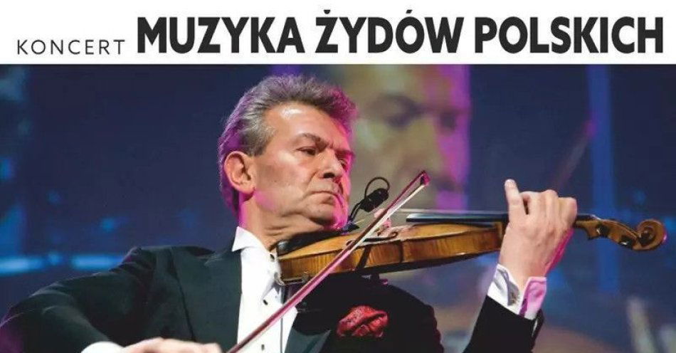 zdjęcie: Niezwykła podróż przez bogactwo muzycznych tradycji żydowskich / kupbilecik24.pl / Niezwykła podróż przez bogactwo muzycznych tradycji żydowskich