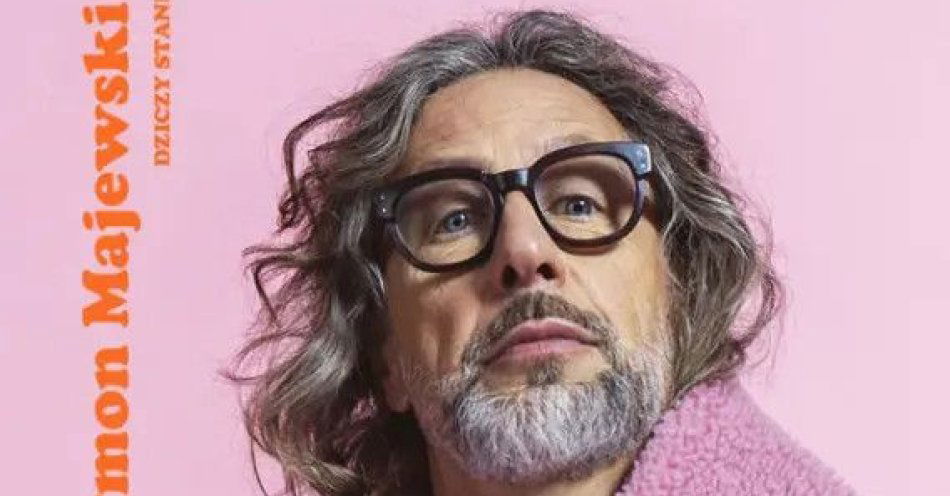 zdjęcie: Szymon Majewski - Kto panu to zrobił / kupbilecik24.pl / Szymon Majewski - Kto panu to zrobił