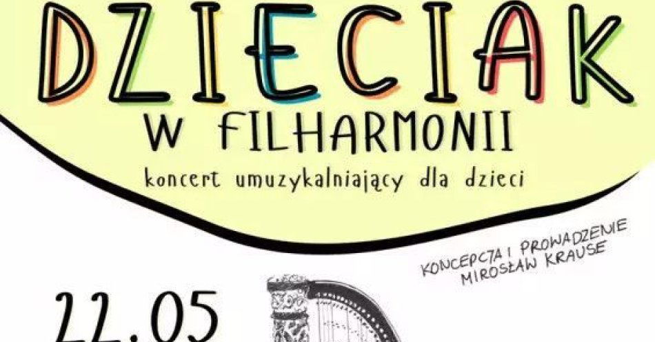 zdjęcie: Dzieciak w filharmonii - koncert umuzykalniający dla dzieci / kupbilecik24.pl /