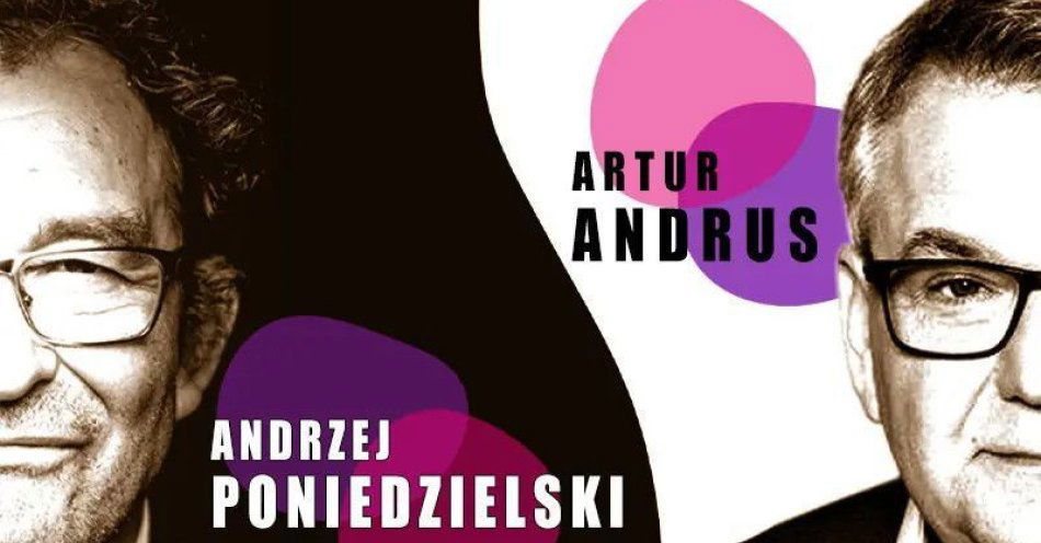 zdjęcie: Andrzej Poniedzielski i Artur Andrus - Piosenki wesołe, smutne i ładne. Chyba... / kupbilecik24.pl / Andrzej Poniedzielski i Artur Andrus - \