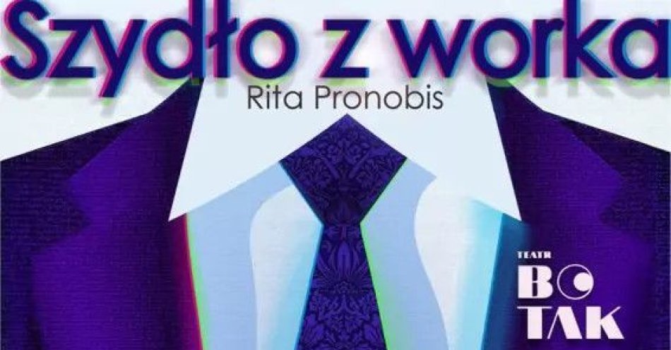 zdjęcie: Szydło z worka - Teatr Bo Tak / kupbilecik24.pl / Szydło z worka - Teatr Bo Tak