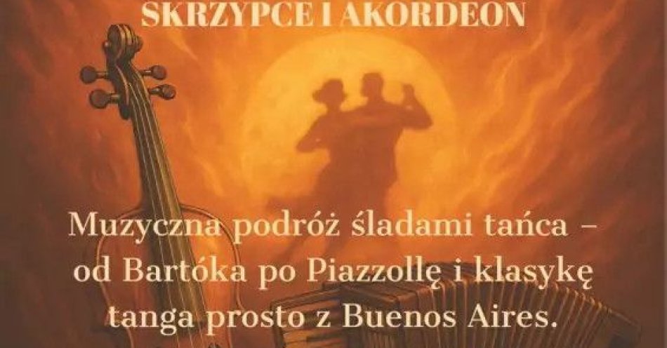 zdjęcie: Iskry tańca na skrzypce i akordeon - muzyczna podróż śladami tańca... / kupbilecik24.pl / Iskry tańca na skrzypce i akordeon - muzyczna podróż śladami tańca...