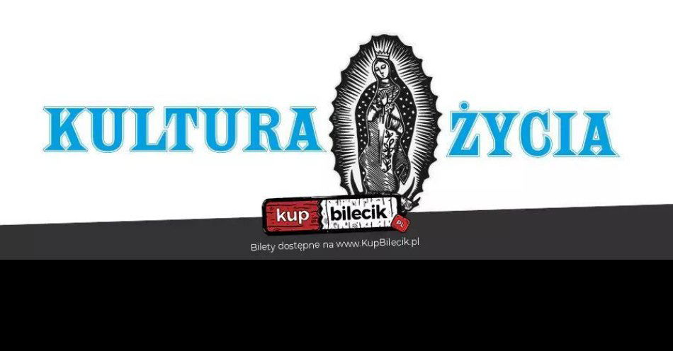 zdjęcie: KULTURA ŻYCIA - koncert łączący pokolenia! / kupbilecik24.pl / KULTURA ŻYCIA - koncert łączący pokolenia!