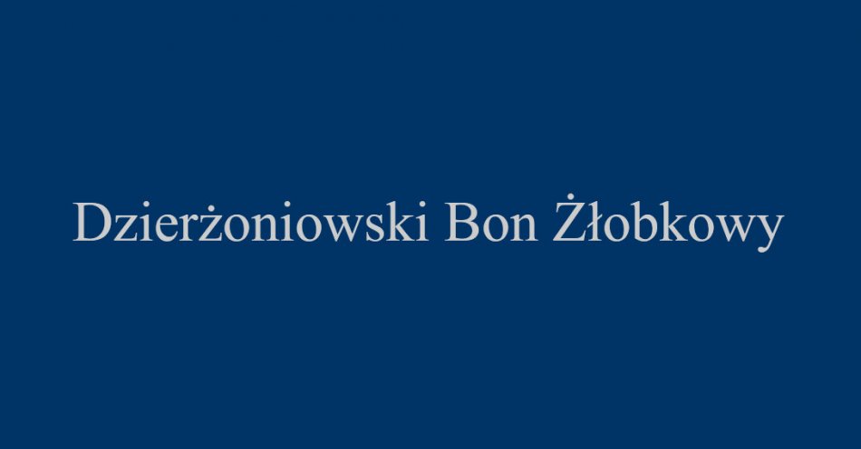 zdjęcie: Dzierżoniowski Bon Żłobkowy – kto dostanie 500 zł od miasta? / fot. nadesłane