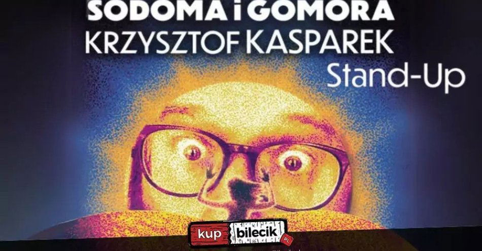 zdjęcie: W programie: Sodoma i Gomora / kupbilecik24.pl / W programie: