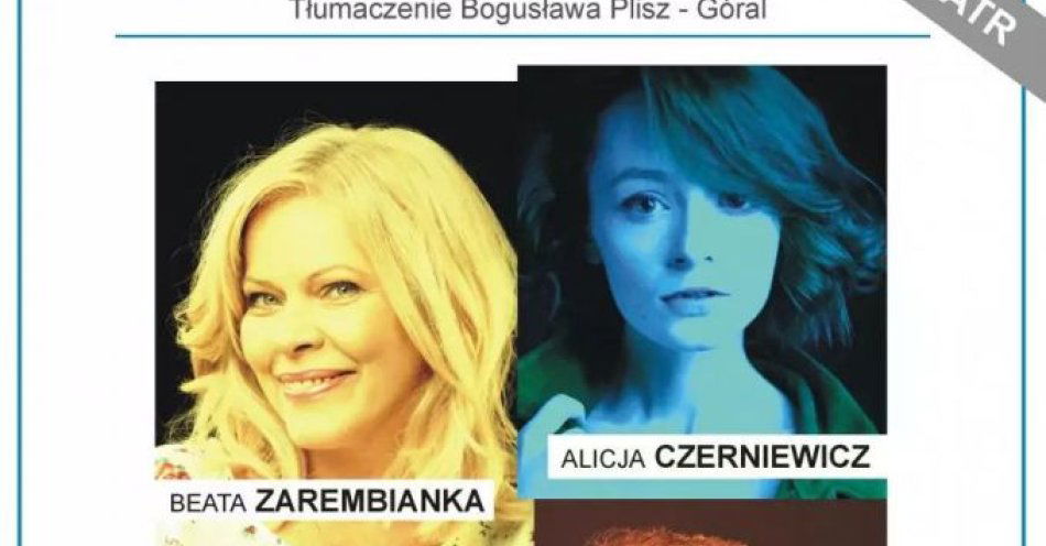 zdjęcie: Alicja Czerniewicz, Beata Zarembianka, Daniel Mosior oraz Dariusz Niebudek / kupbilecik24.pl / Alicja Czerniewicz, Beata Zarembianka, Daniel Mosior oraz Dariusz Niebudek