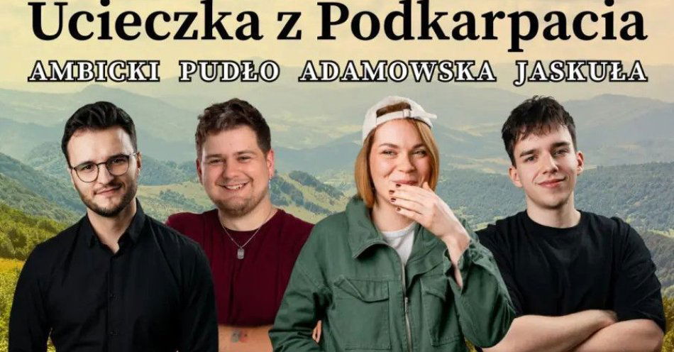 zdjęcie: Ucieczka z Podkarpacia / kupbilecik24.pl / Ucieczka z Podkarpacia