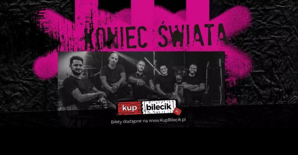 zdjęcie: Koncert zespołu Koniec Świata / kupbilecik24.pl / Koncert zespołu Koniec Świata