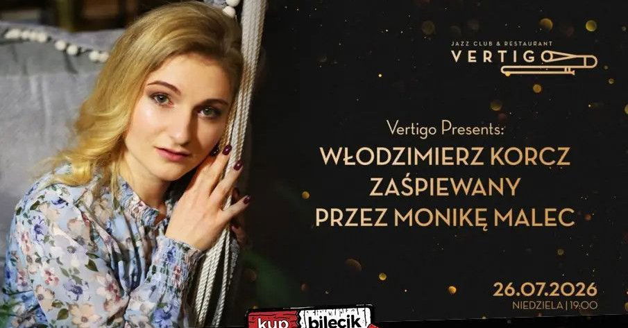 zdjęcie: Vertigo Presents: Włodzimierz Korcz zaśpiewany przez Monikę Malec / kupbilecik24.pl / Vertigo Presents: Włodzimierz Korcz zaśpiewany przez Monikę Malec