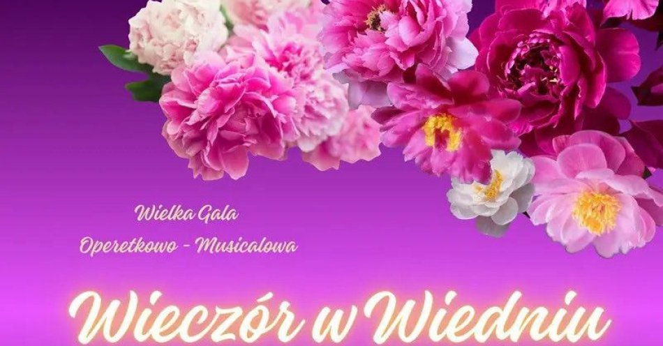 zdjęcie: Wielka Gala Operetkowo - Musicalowa 