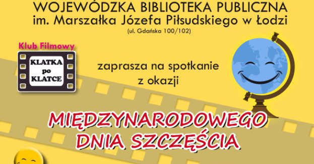 Klub Filmowy zaprasza na spotkanie z okazji Międzynarodowego Dnia Szczęścia