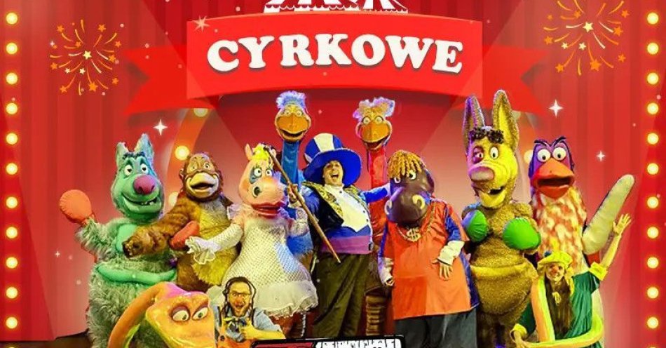 zdjęcie: Teatralne Widowisko Cyrkowe dla dzieci / kupbilecik24.pl / Teatralne Widowisko Cyrkowe dla dzieci