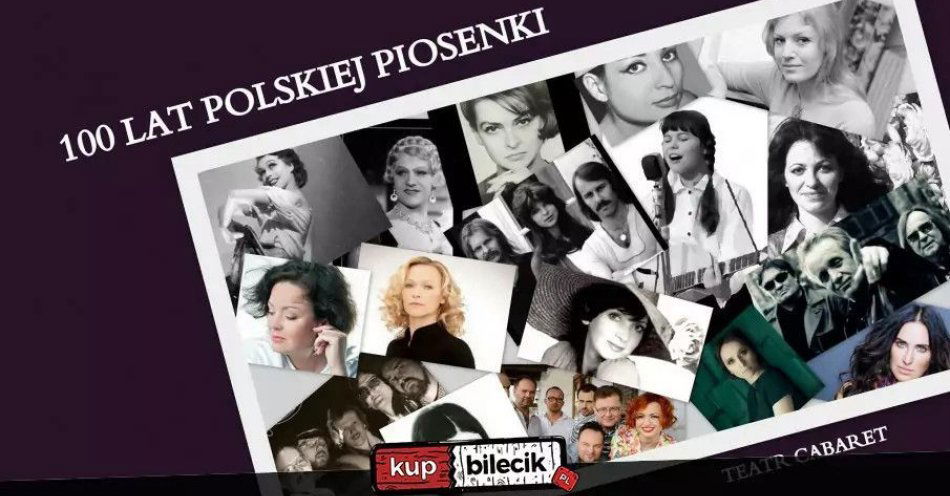 zdjęcie: 100 lat polskiej piosenki - Rewia / kupbilecik24.pl / 100 lat polskiej piosenki - Rewia