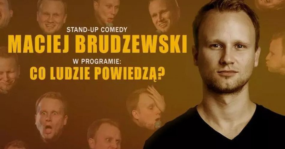 zdjęcie: Maciej Brudzewski w nowym programie Co ludzie powiedzą? / kupbilecik24.pl / Maciej Brudzewski w nowym programie